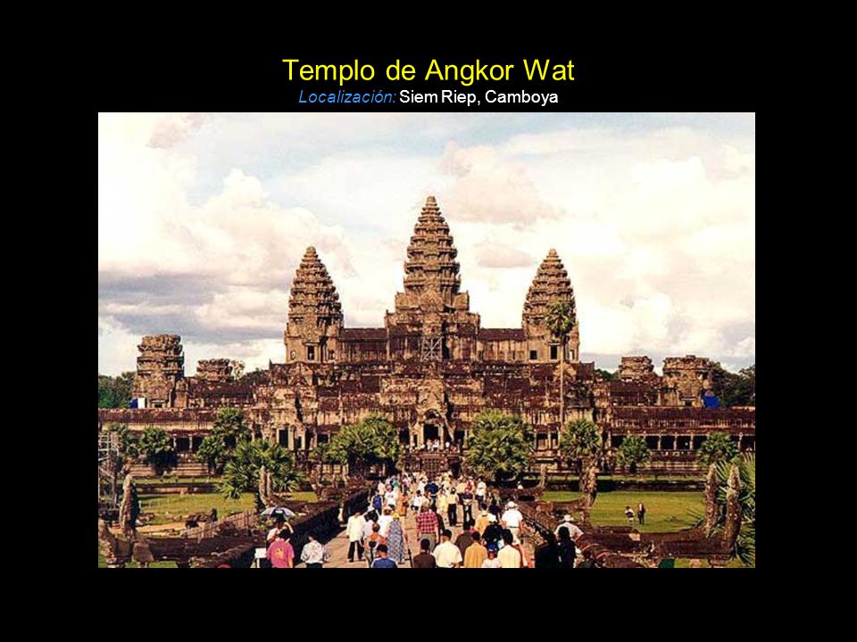 Templo de Angkor Wat Localización: Siem Riep, Camboya