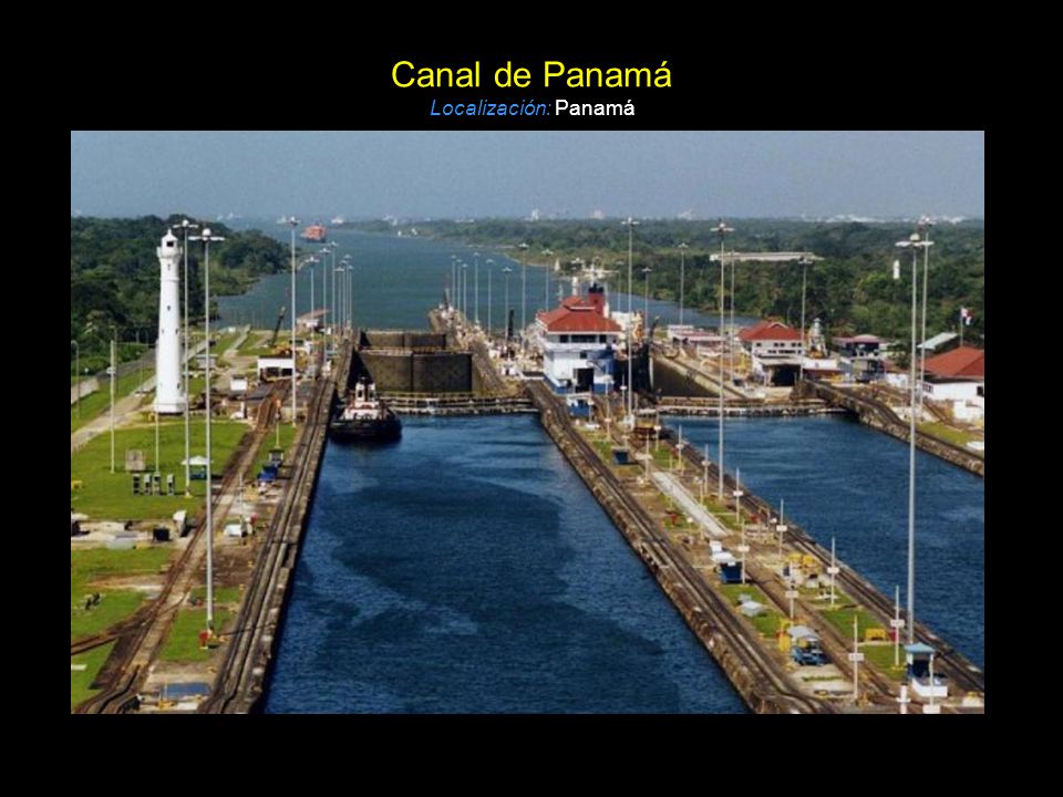 Canal de Panamá Localización: Panamá