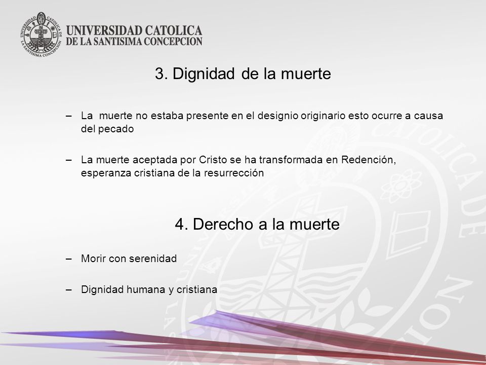 3. Dignidad de la muerte 4. Derecho a la muerte