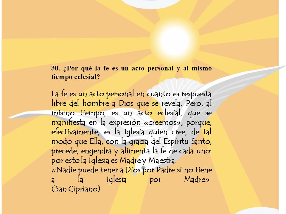 30. ¿Por qué la fe es un acto personal y al mismo tiempo eclesial