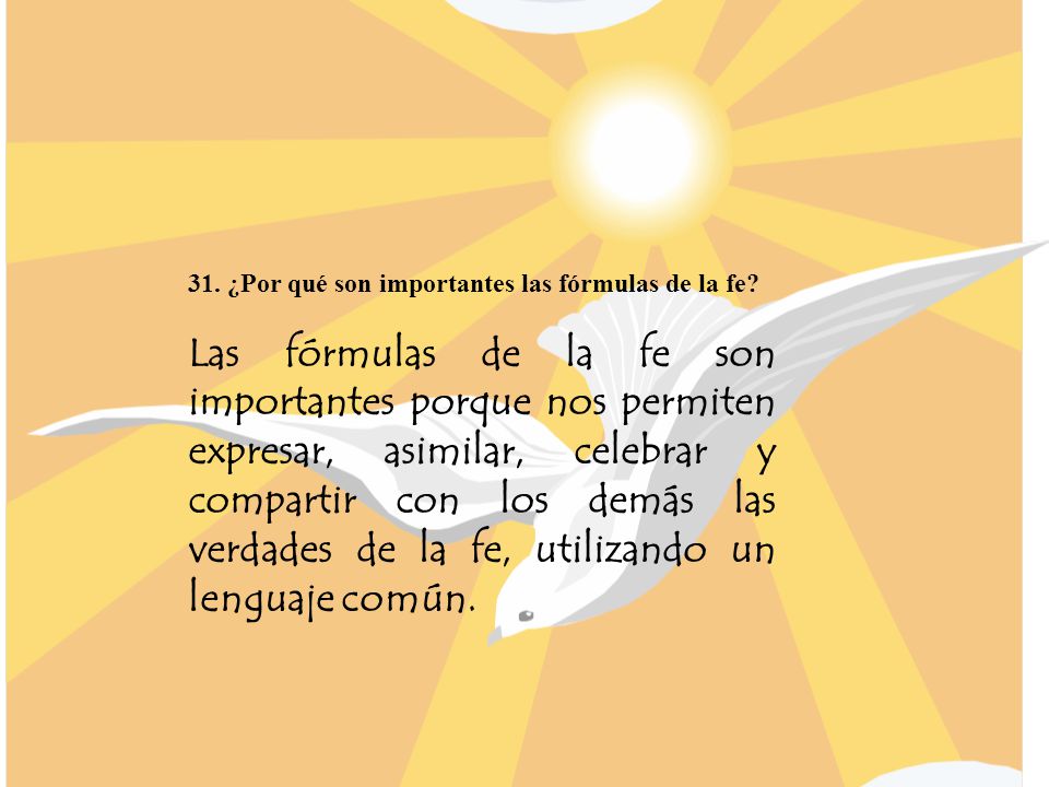 31. ¿Por qué son importantes las fórmulas de la fe