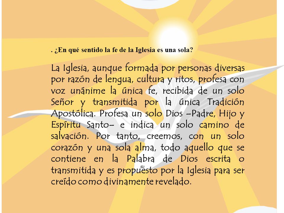 . ¿En qué sentido la fe de la Iglesia es una sola
