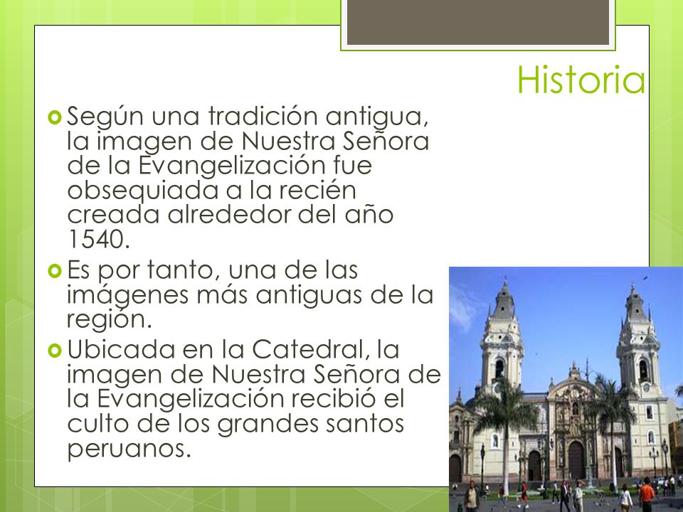 Historia Según una tradición antigua, la imagen de Nuestra Señora de la Evangelización fue obsequiada a la recién creada alrededor del año