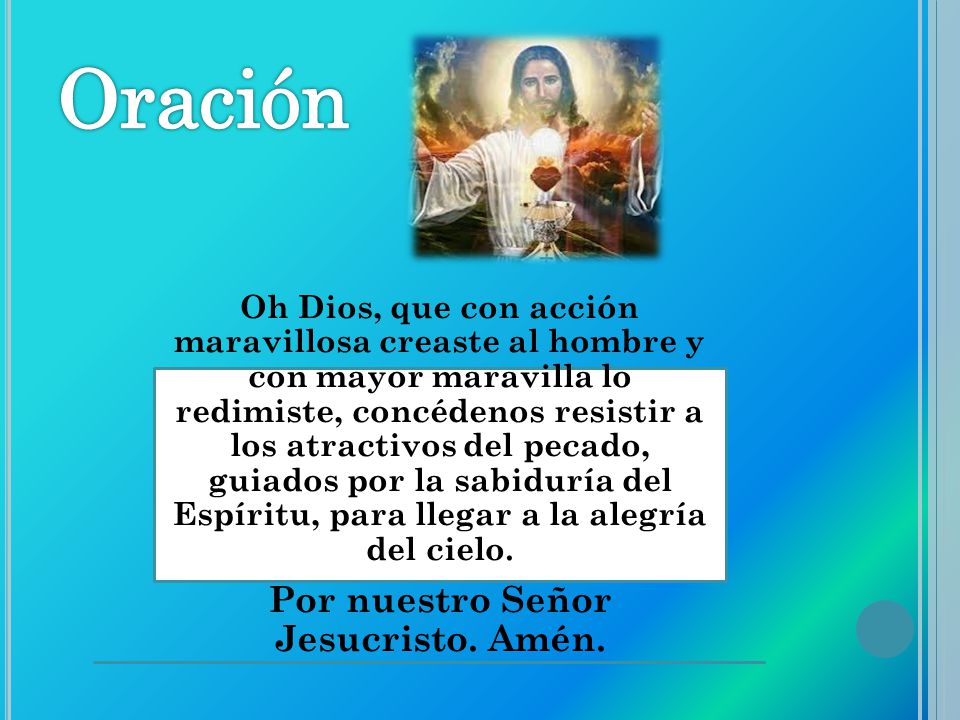 Por nuestro Señor Jesucristo. Amén.