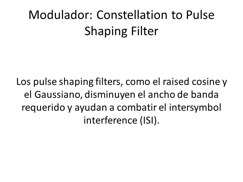 Modulador: Constellation to Pulse Shaping Filter