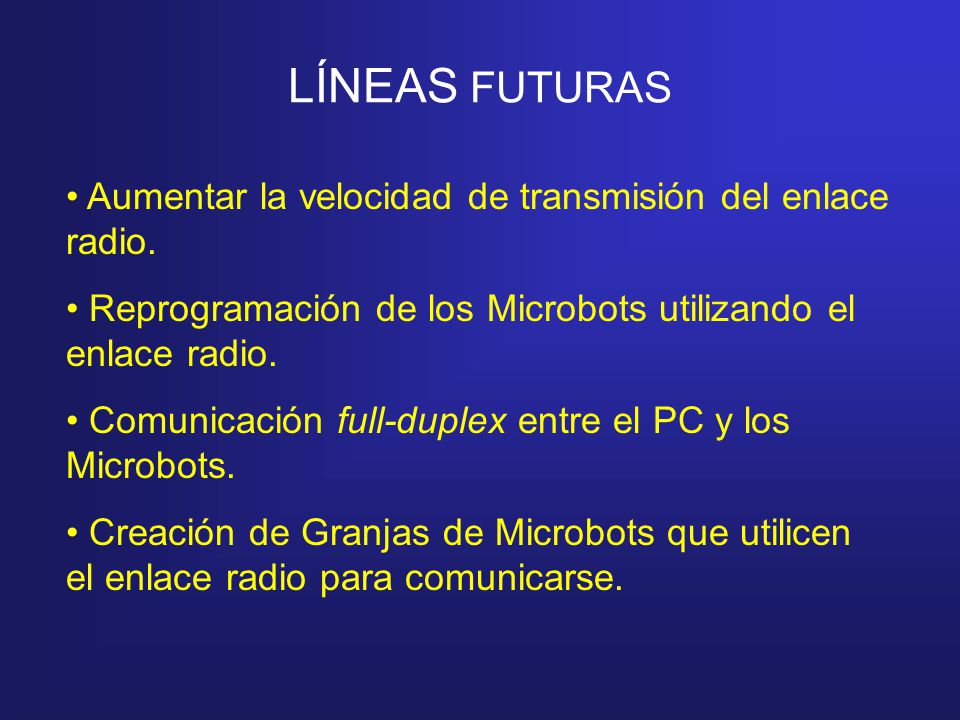 LÍNEAS FUTURAS Aumentar la velocidad de transmisión del enlace radio.