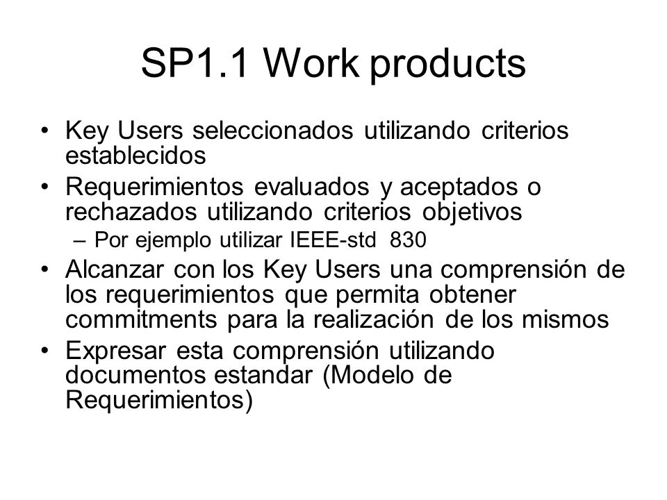 SP1.1 Work products Key Users seleccionados utilizando criterios establecidos.