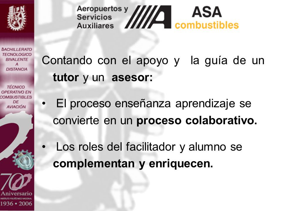 Contando con el apoyo y la guía de un tutor y un asesor: