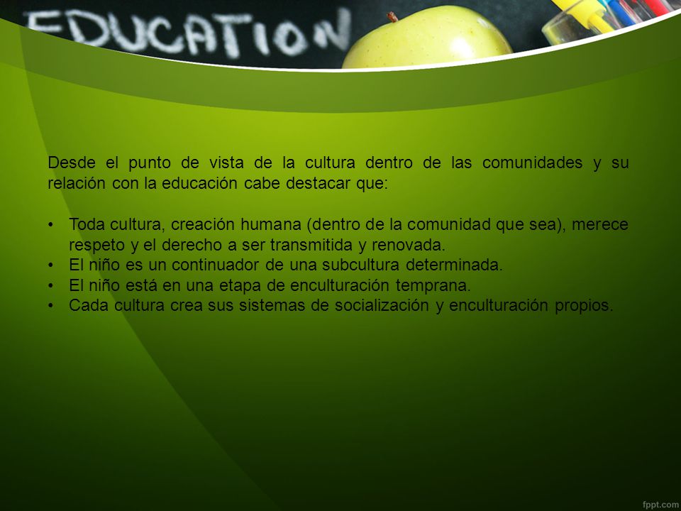 Desde el punto de vista de la cultura dentro de las comunidades y su relación con la educación cabe destacar que: