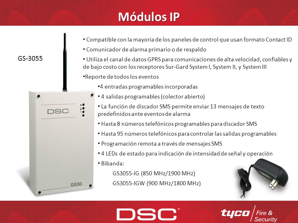 Módulos IP Compatible con la mayoría de los paneles de control que usan formato Contact ID. Comunicador de alarma primario o de respaldo.