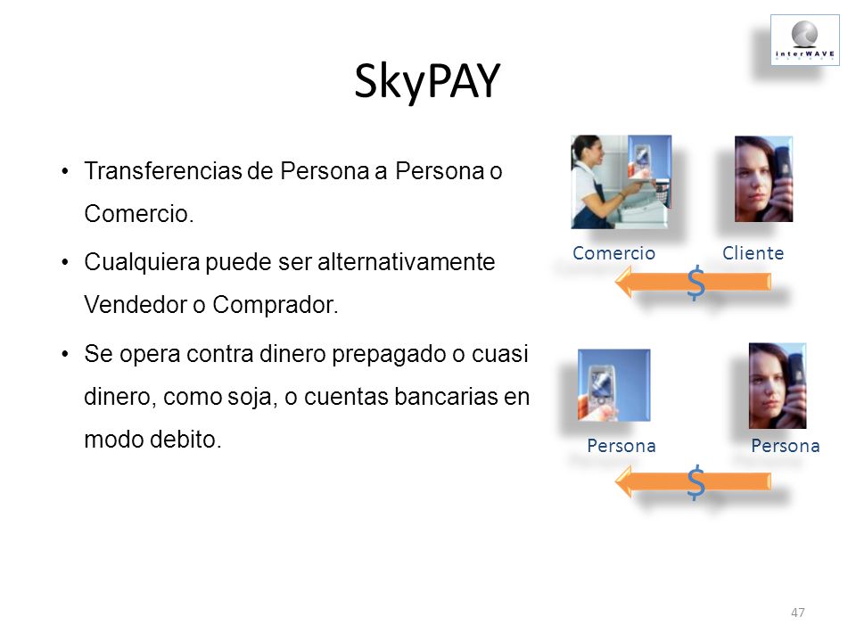 SkyPAY $ $ Transferencias de Persona a Persona o Comercio.