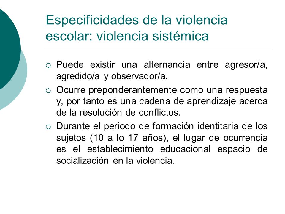 Especificidades de la violencia escolar: violencia sistémica