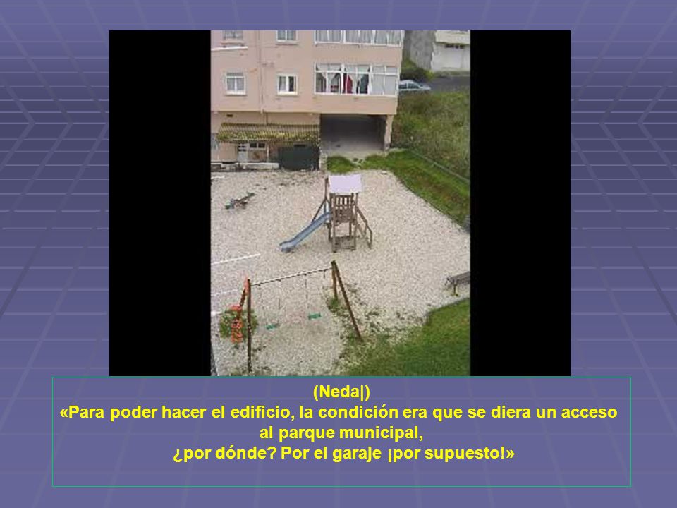 «Para poder hacer el edificio, la condición era que se diera un acceso