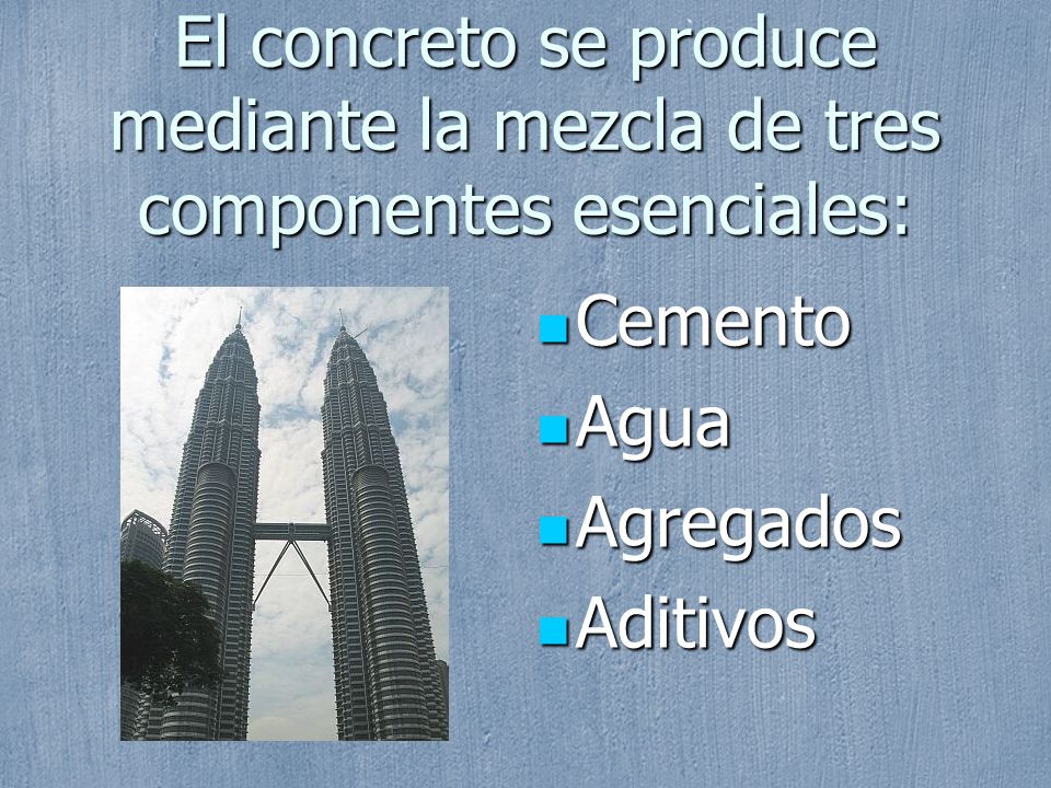 El concreto se produce mediante la mezcla de tres componentes esenciales: