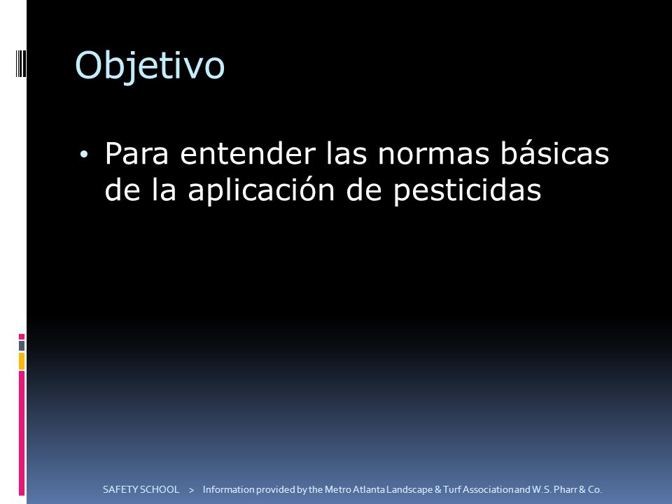 Objetivo Para entender las normas básicas de la aplicación de pesticidas.