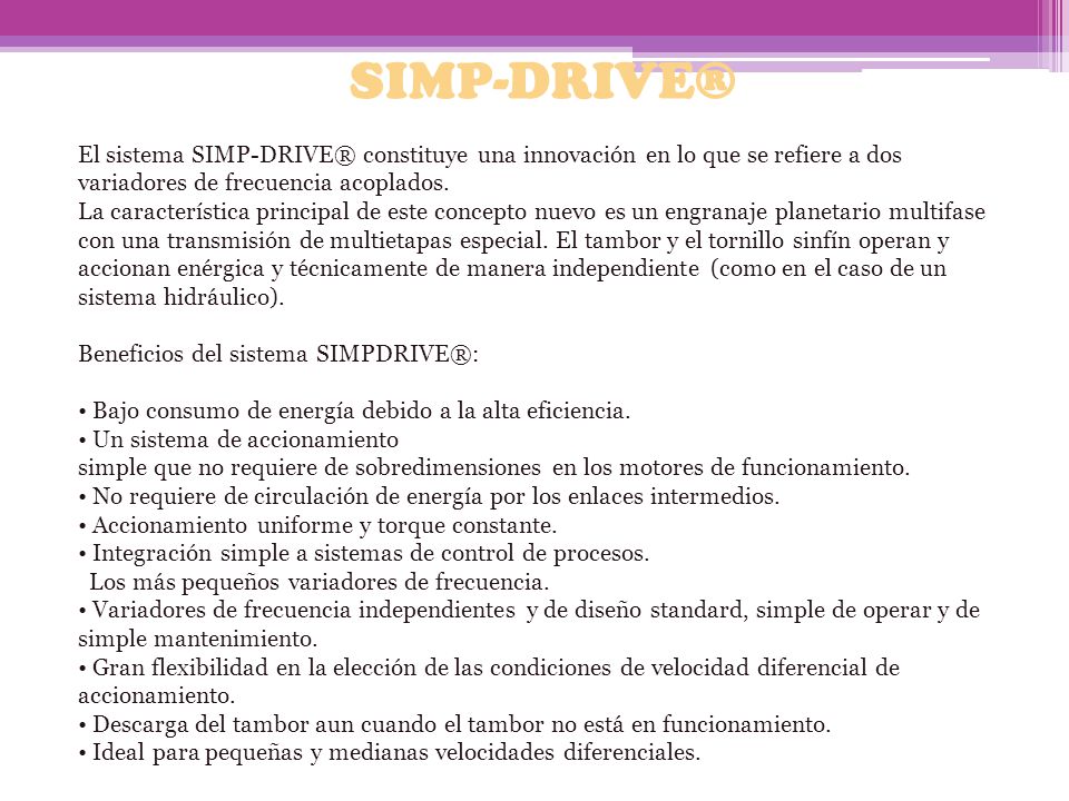 SIMP-DRIVE® El sistema SIMP-DRIVE® constituye una innovación en lo que se refiere a dos variadores de frecuencia acoplados.