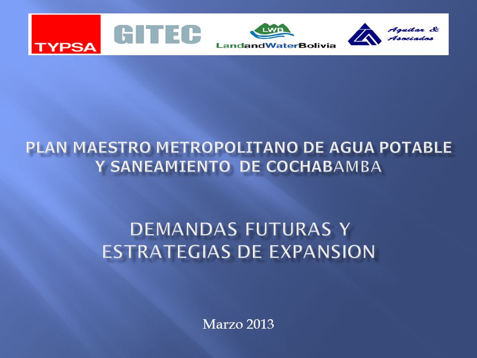 Plan Maestro Metropolitano de Agua Potable y Saneamiento DE COCHABAMBA DEMANDAS FUTURAS Y ESTRATEGIAS DE EXPANSION