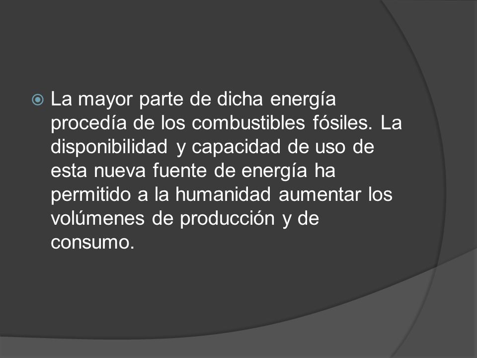 La mayor parte de dicha energía procedía de los combustibles fósiles