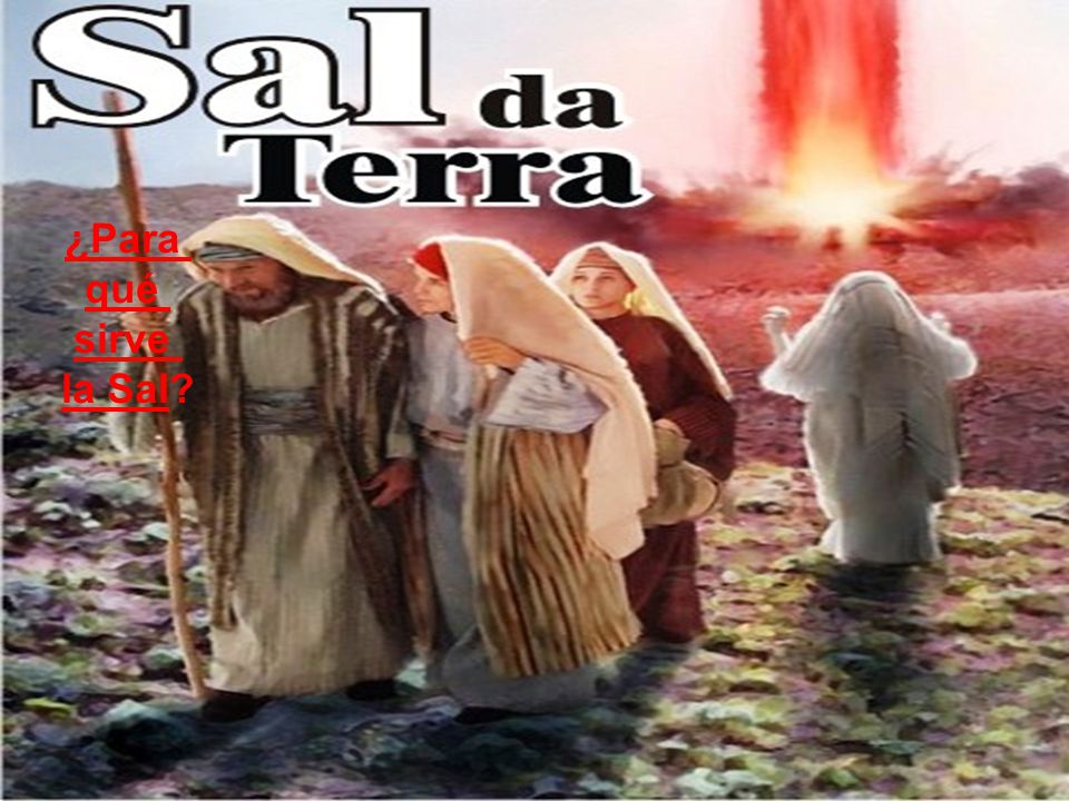 ¿Para qué. sirve. la Sal - Para dar SABOR a la comida y CONSERVAR los alimentos... Lo mismo debe hacer el cristiano: