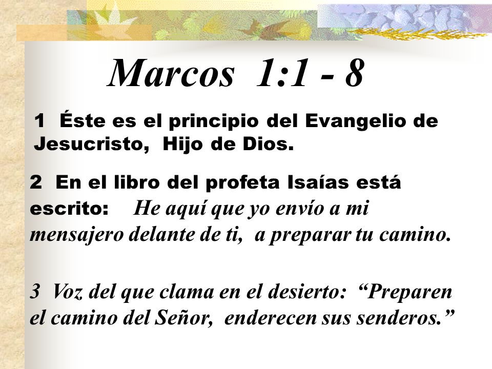 Marcos 1: Éste es el principio del Evangelio de Jesucristo, Hijo de Dios.
