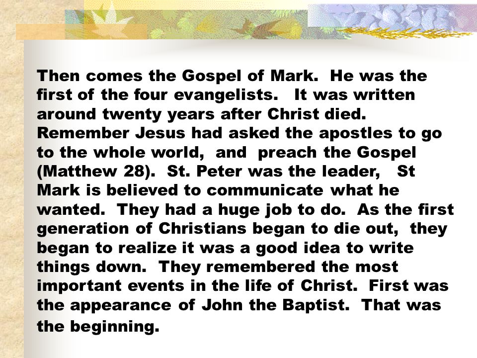 Then comes the Gospel of Mark. He was the first of the four evangelists.