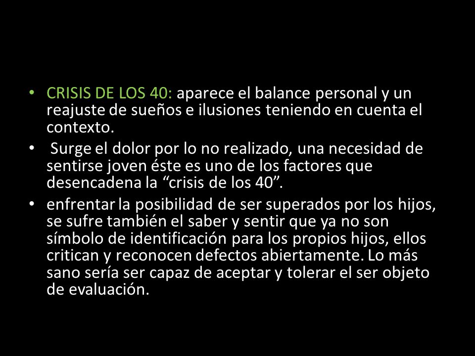CRISIS DE LOS 40: aparece el balance personal y un reajuste de sueños e ilusiones teniendo en cuenta el contexto.