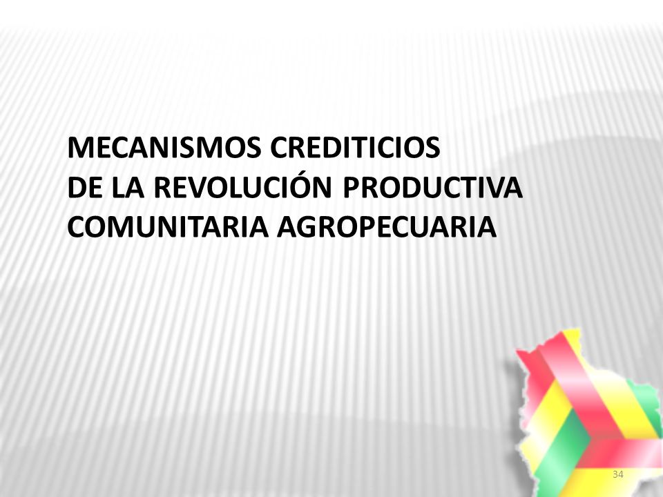 MECANISMOS CREDITICIOS DE LA REVOLUCIÓN PRODUCTIVA COMUNITARIA AGROPECUARIA