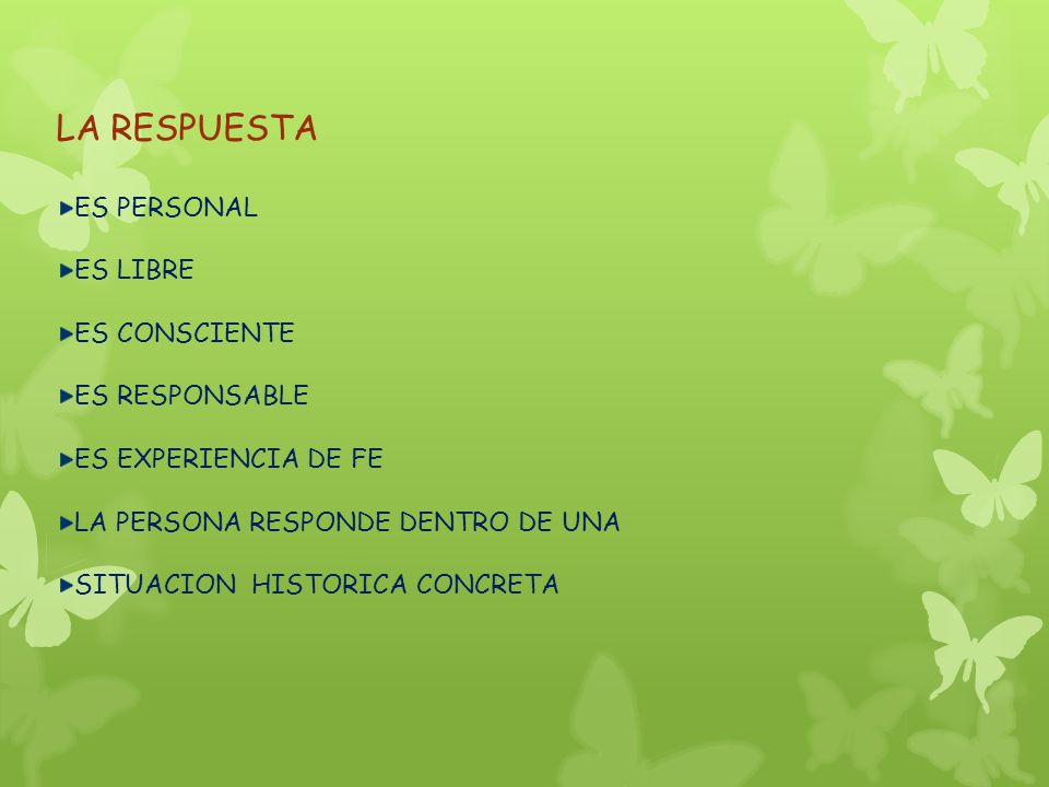 LA RESPUESTA ES PERSONAL ES LIBRE ES CONSCIENTE ES RESPONSABLE