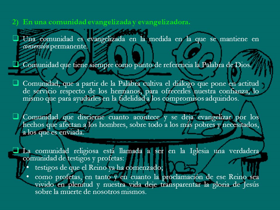 2) En una comunidad evangelizada y evangelizadora.