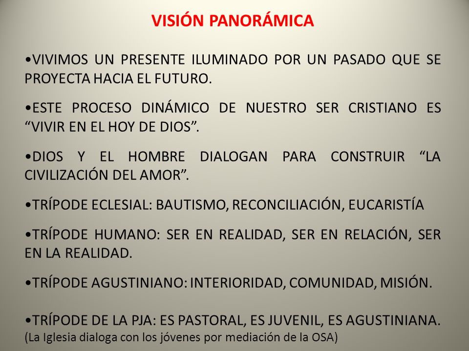 VISIÓN PANORÁMICA VIVIMOS UN PRESENTE ILUMINADO POR UN PASADO QUE SE PROYECTA HACIA EL FUTURO.