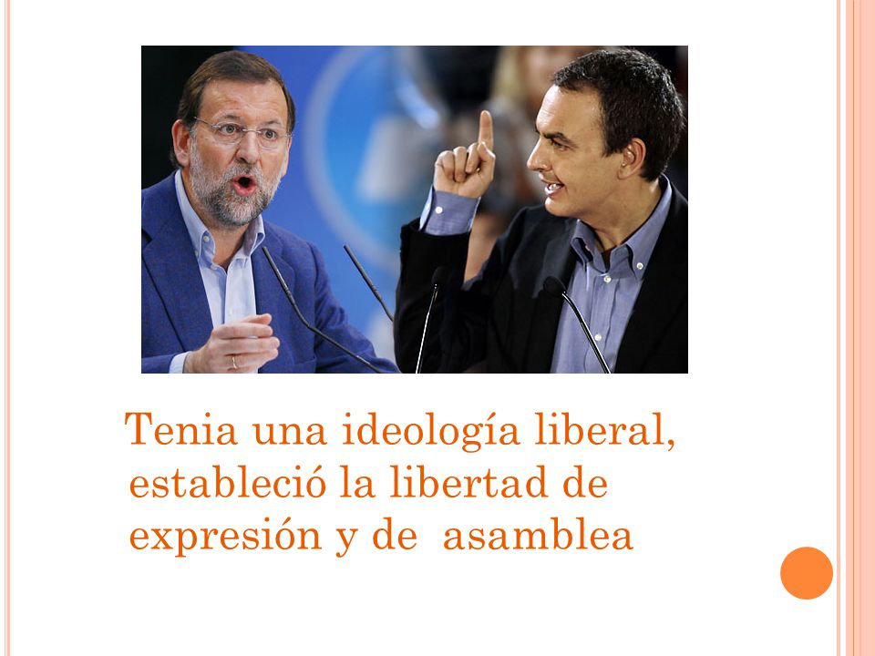 Tenia una ideología liberal, estableció la libertad de expresión y de asamblea