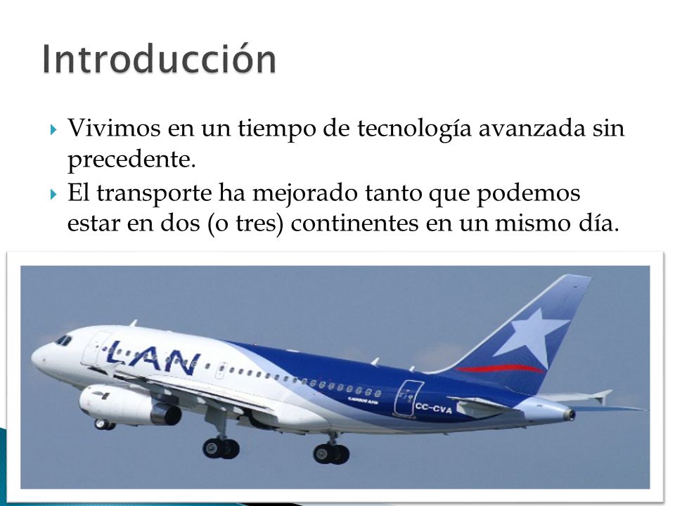 Introducción Vivimos en un tiempo de tecnología avanzada sin precedente.