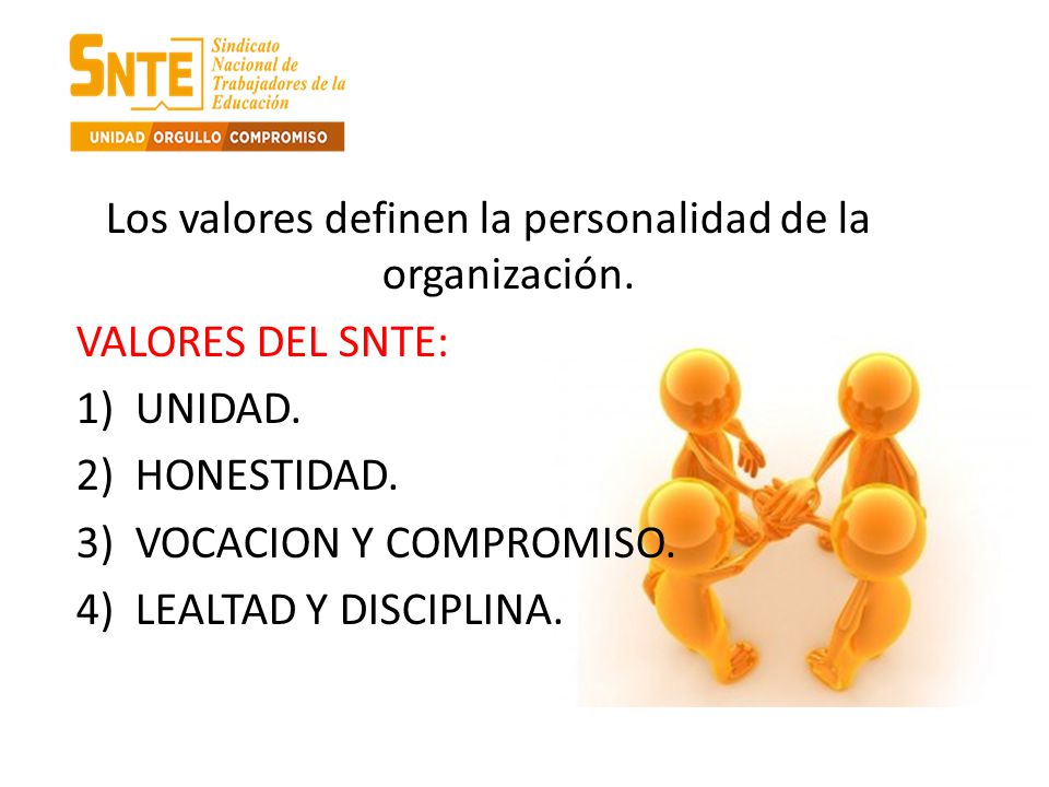 Los valores definen la personalidad de la organización.