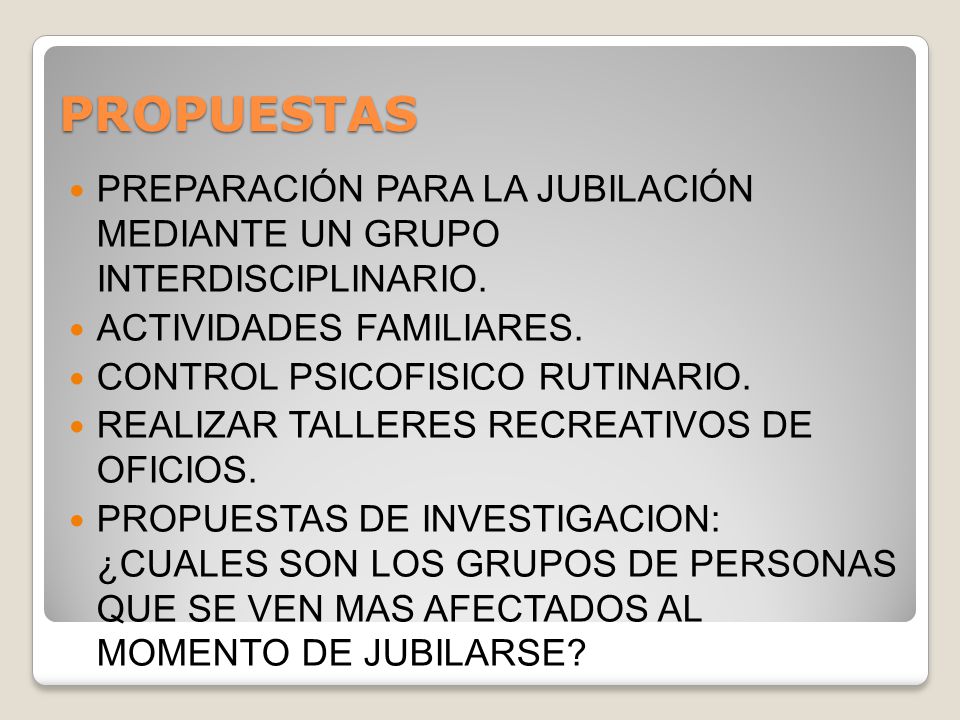 PROPUESTAS PREPARACIÓN PARA LA JUBILACIÓN MEDIANTE UN GRUPO INTERDISCIPLINARIO. ACTIVIDADES FAMILIARES.