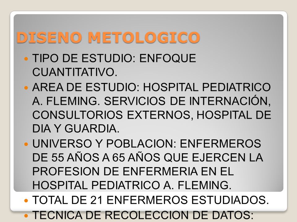 DISENO METOLOGICO TIPO DE ESTUDIO: ENFOQUE CUANTITATIVO.