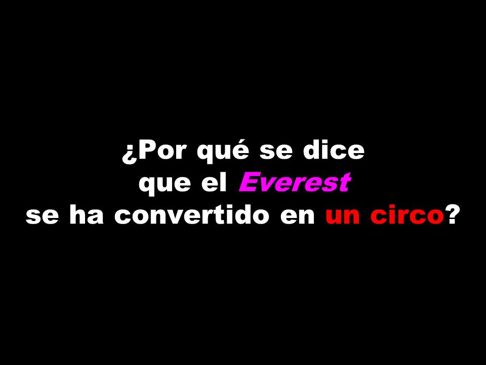 ¿Por qué se dice que el Everest se ha convertido en un circo