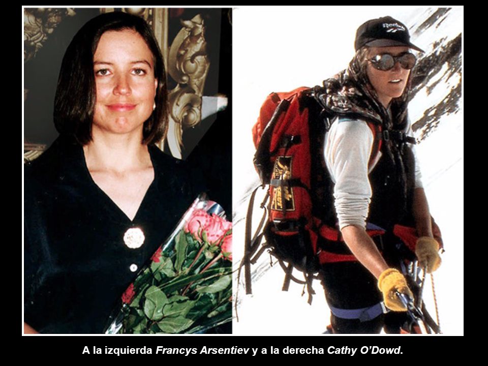 A la izquierda Francys Arsentiev y a la derecha Cathy O’Dowd.