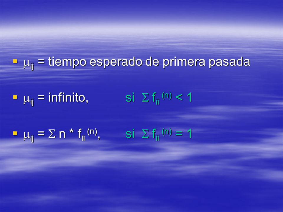 mij = tiempo esperado de primera pasada