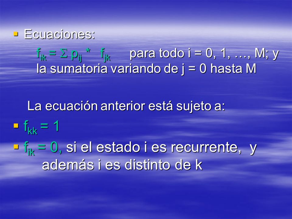fik = 0, si el estado i es recurrente, y además i es distinto de k
