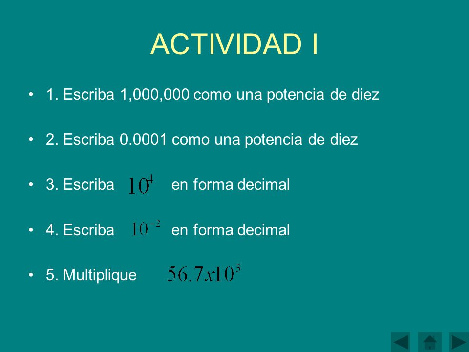 ACTIVIDAD I 1. Escriba 1,000,000 como una potencia de diez