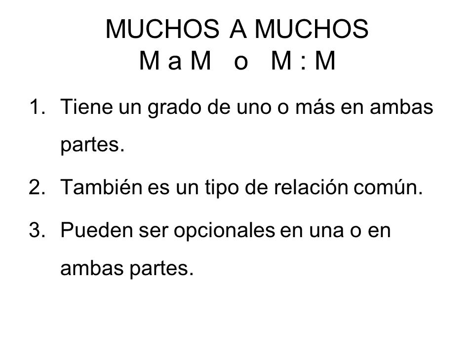 MUCHOS A MUCHOS M a M o M : M