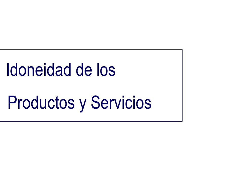 Idoneidad de los Productos y Servicios