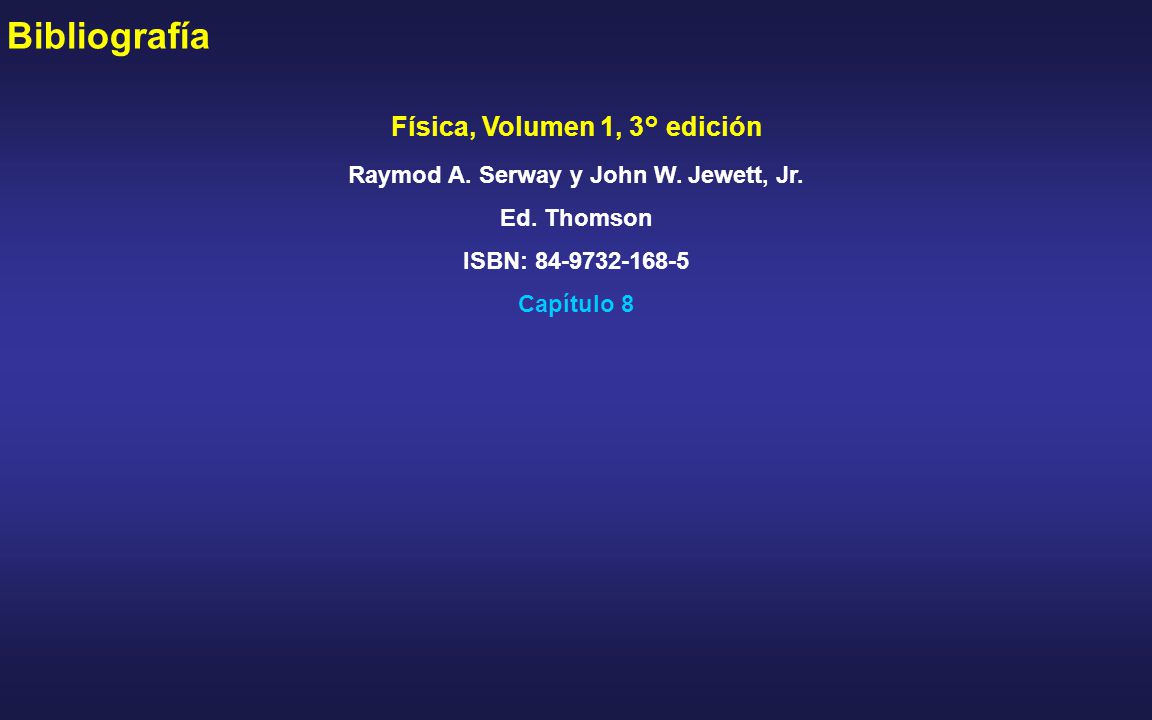 Física, Volumen 1, 3° edición Raymod A. Serway y John W. Jewett, Jr.