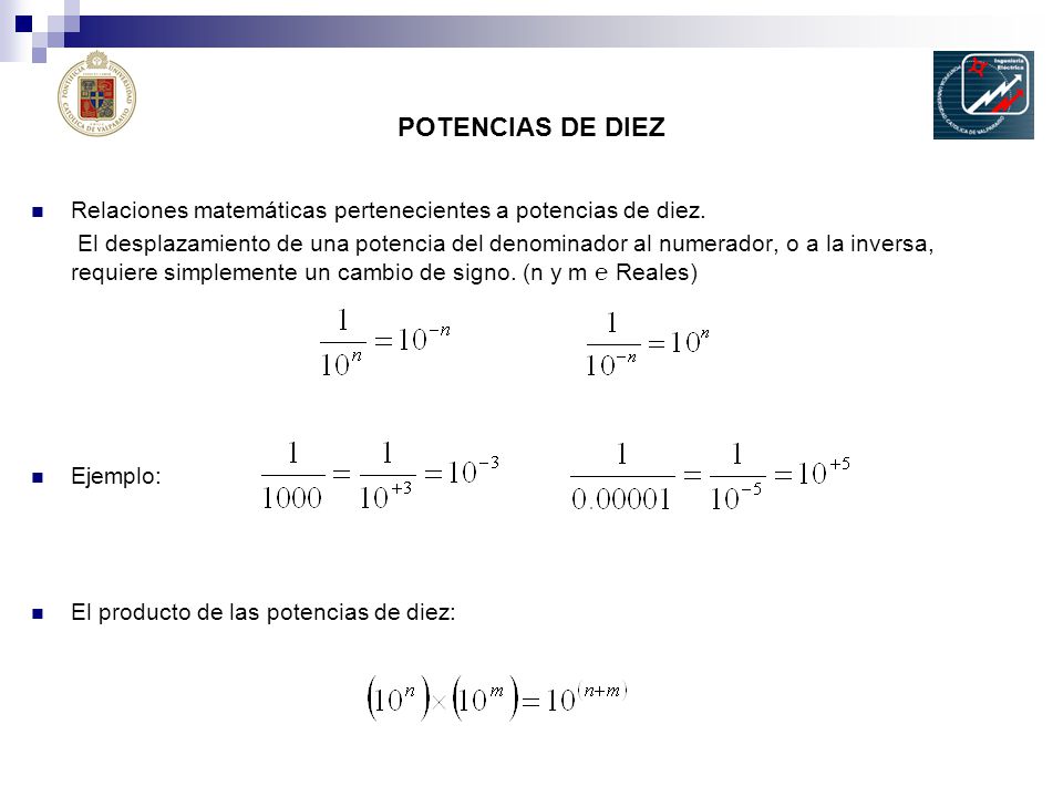 POTENCIAS DE DIEZ Relaciones matemáticas pertenecientes a potencias de diez.