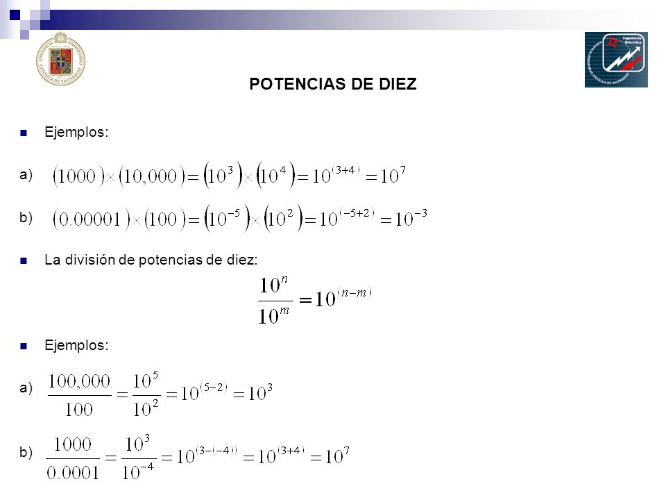 POTENCIAS DE DIEZ Ejemplos: a) b) La división de potencias de diez: