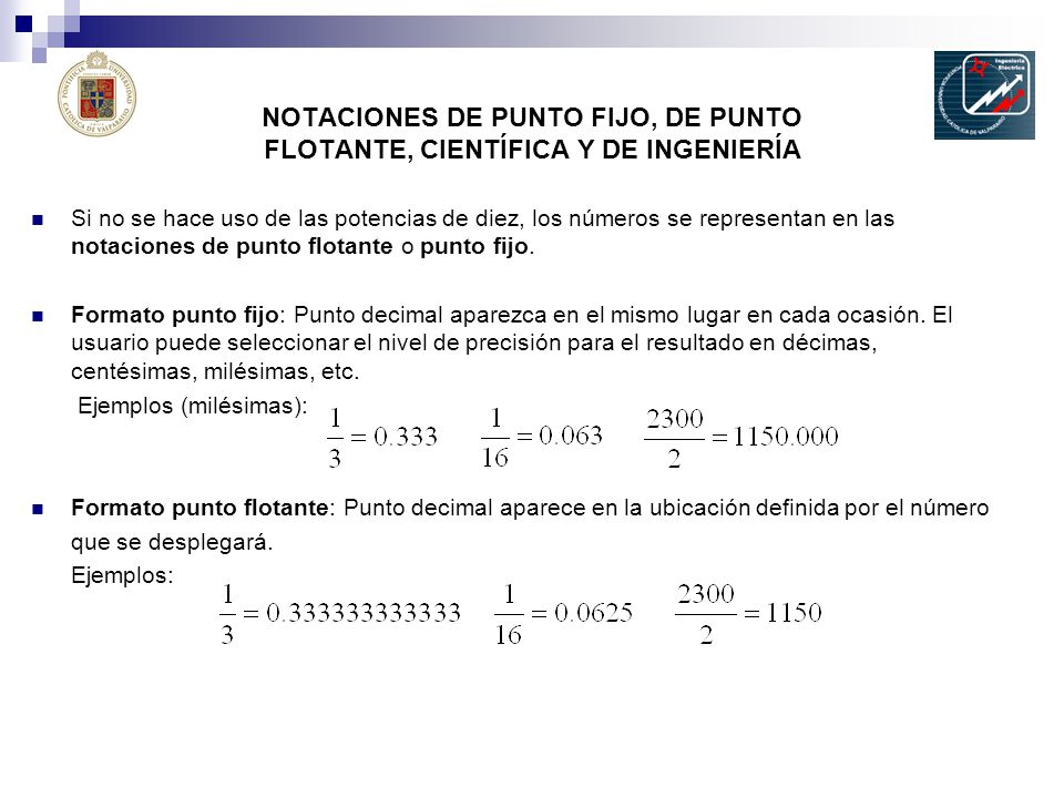 NOTACIONES DE PUNTO FIJO, DE PUNTO FLOTANTE, CIENTÍFICA Y DE INGENIERÍA