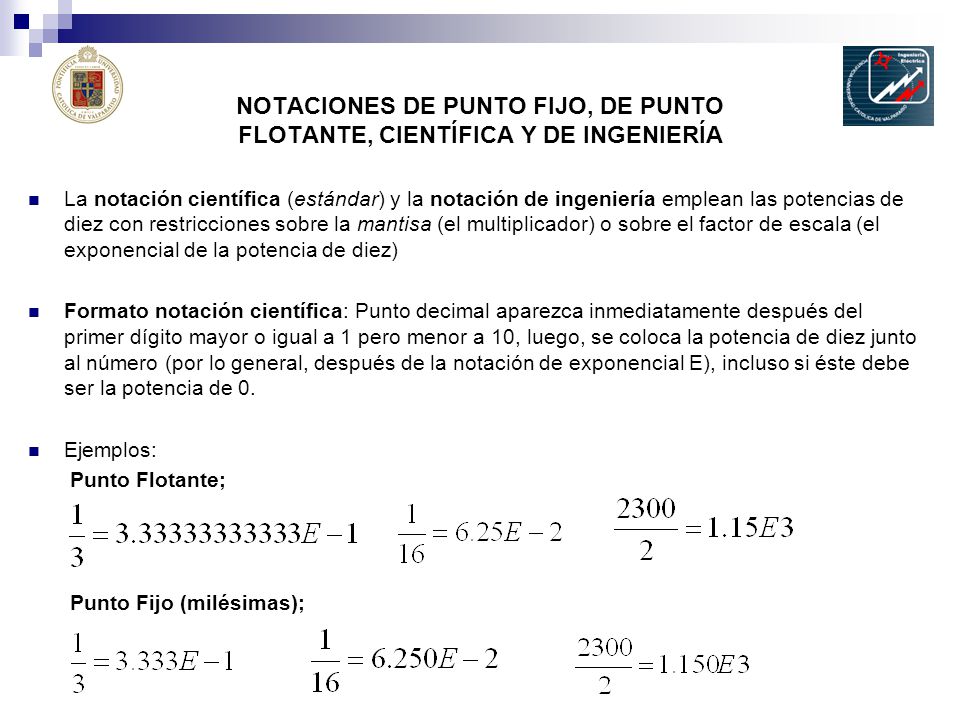 NOTACIONES DE PUNTO FIJO, DE PUNTO FLOTANTE, CIENTÍFICA Y DE INGENIERÍA