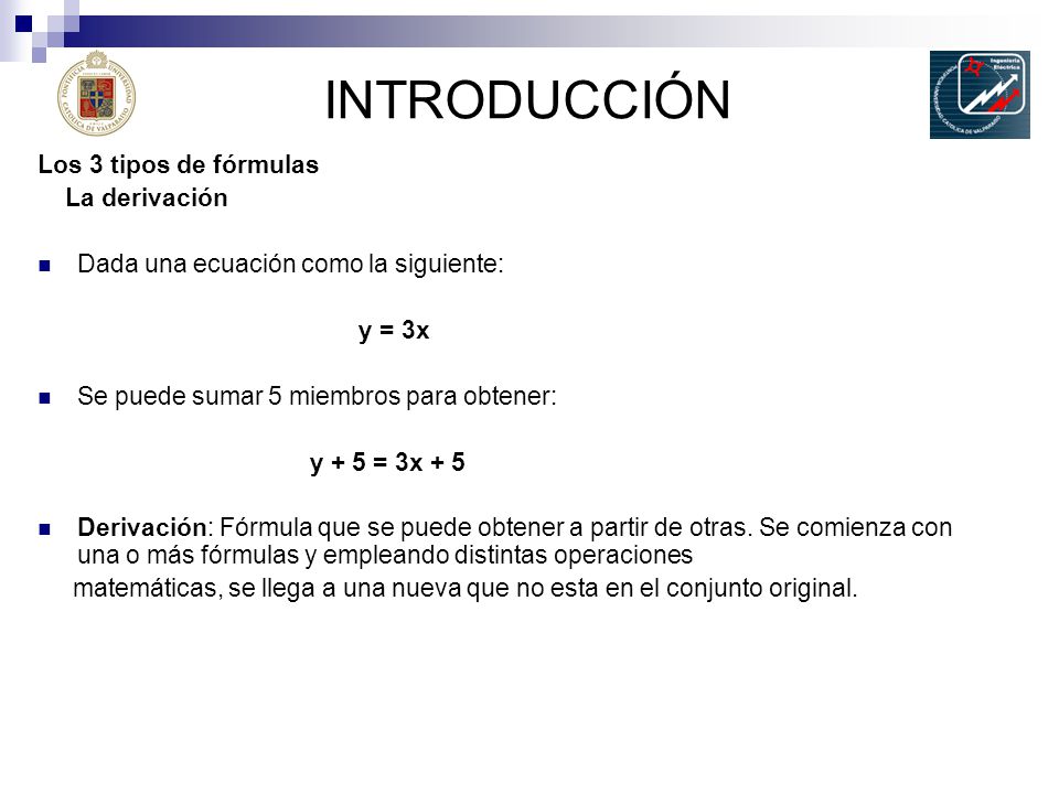INTRODUCCIÓN Los 3 tipos de fórmulas La derivación