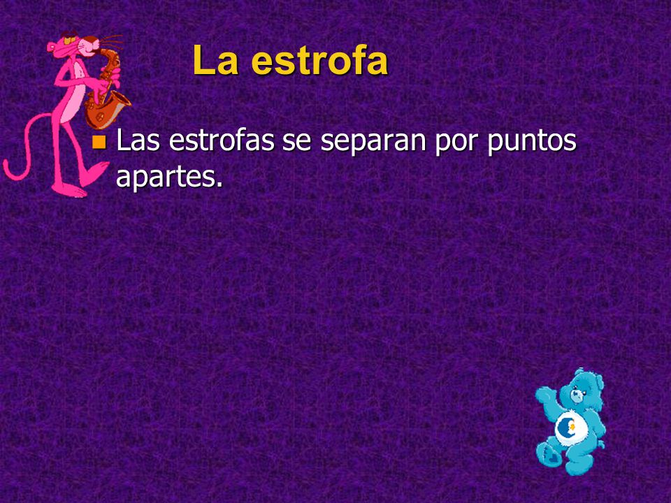 La estrofa Las estrofas se separan por puntos apartes.