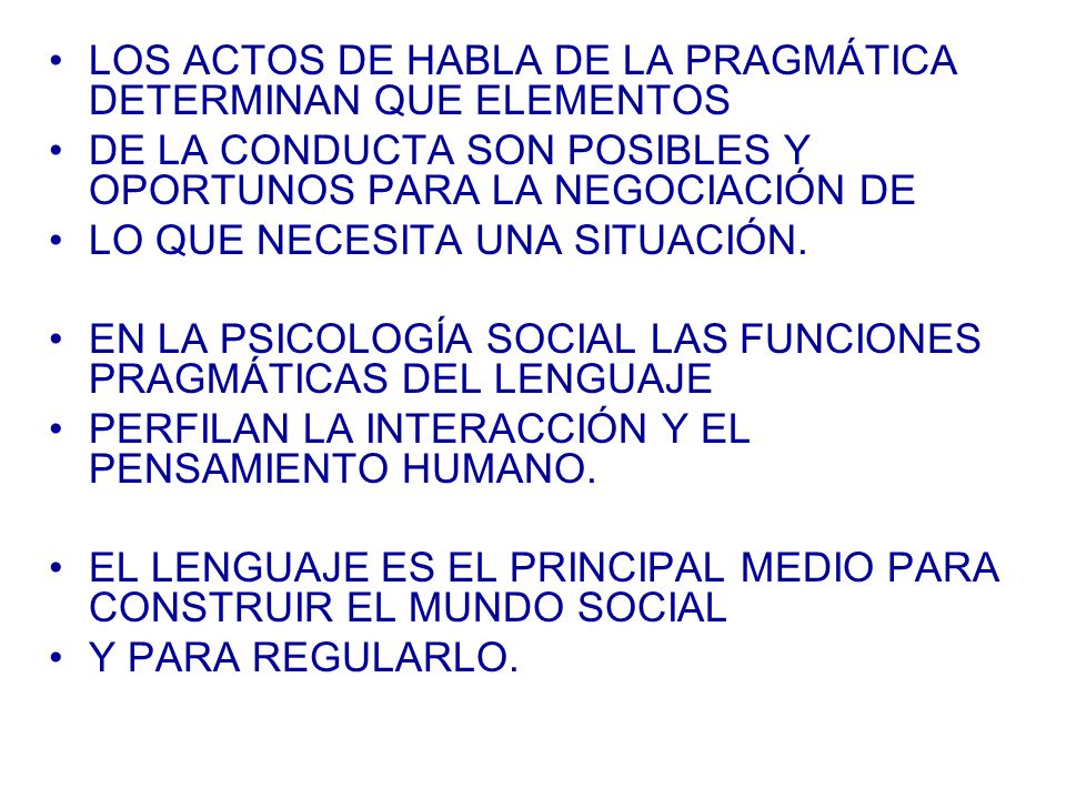 LOS ACTOS DE HABLA DE LA PRAGMÁTICA DETERMINAN QUE ELEMENTOS